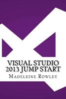 Visual Studio 2013 Jump Start 1540536955 Book Cover