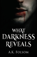 What Darkness Reveals 197129800X Book Cover