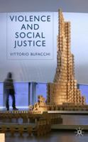 Violence and Social Justice 0230552951 Book Cover