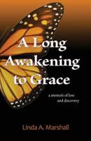 A Long Awakening to Grace 1974442624 Book Cover