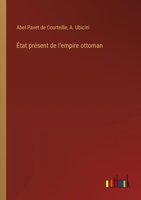 État présent de l'empire ottoman 3385032474 Book Cover