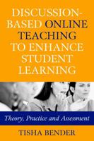 Discussion-Based Online Teaching to Enhance Student Learning: Theory, Practice and Assessment 1579220657 Book Cover