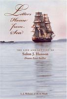 Letters Home from Sea: The Life and Letters of Solon J. Hanson, Down East Sailor 0976089653 Book Cover