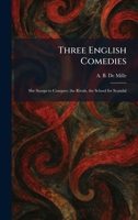 Three English Comedies: She Stoops to Conquer, the Rivals, the School for Scandal 1026037492 Book Cover