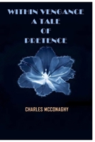 Within Vengance a Tale of Pretence B0FF4Z2K6F Book Cover