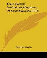 Three Notable Antebellum Magazines Of South Carolina 1165650657 Book Cover