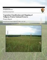 Vegetation Classification and Mapping of Tallgrass Prairie National Preserve: Project Report 1493696696 Book Cover