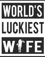 Worlds Luckiest Wife: 8"x10" 100 pages 50 sheets Composition Notebook College Ruled Book 1796999199 Book Cover