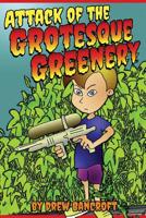 Attack of The Grotesque Greenery: Dr. Krankyvine's Experiment #1 featuring Sammy and Little M 1537208047 Book Cover