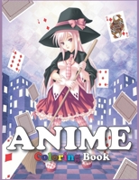 Anime Coloring Book: A Fun Coloring Book For Girls Adults & Kids With Cute Kawaii Japanese Theme For Manga and Japan Cartoon Lovers . B08QDSJBP5 Book Cover