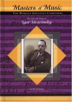 The Life and Times of Igor Stravinsky (Masters of Music) 158415277X Book Cover