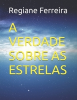 A verdade sobre as estrelas (Portuguese Edition) B0DXD68KXY Book Cover