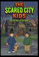 The Scared City Kids: And the rise of the haunt B0GMXYZDR5 Book Cover