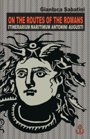 On the Routes of the Romans: Itinerarium Maritimum Antonini Augusti B09173B8JV Book Cover