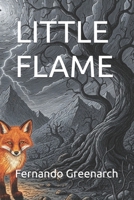 LITTLE FLAME B0GHN3DFBW Book Cover