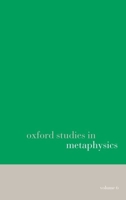 Oxford Studies in Metaphysics: Volume 6 0199603030 Book Cover
