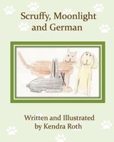 Scruffy, Moonlight, And German 1440485100 Book Cover