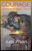 Courage Sparks Will Fly B0H7Q87VYJ Book Cover