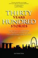 Thirty Years Hundred Stories: Engineering Accomplishments in Singapore as Told by the NTI Pioneer Engineering Class of 85 9814695343 Book Cover
