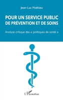 Pour un service public de prévention et de soins: Analyse critique des "politiques de santé"" (French Edition) 2343230234 Book Cover