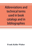 Abbreviations and technical terms used in book catalogs and in bibliographies 9353892694 Book Cover