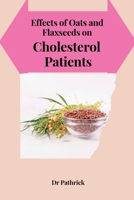 Effects of Oats and Flaxseeds on Cholesterol Patients 1805282913 Book Cover