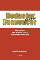 Redactar para Convencer: Teoría y práctica de la redacción jurídica expositiva y argumentativa 1982091061 Book Cover