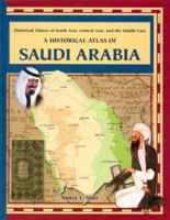 A Historical Atlas of Saudi Arabia (Historical Atlases of South Asia, Central Asia, and the Middle East) 1435890876 Book Cover