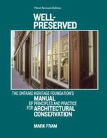 Well-Preserved: The Ontario Heritage Foundation's Manual of Principles and Practice For Architectural Conservation 1550463861 Book Cover