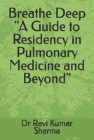 Breathe Deep "A Guide to Residency in Pulmonary Medicine and Beyond" B0DR6Z13VY Book Cover
