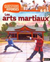 N19 - LES ARTS MARTIAUX - QUESTIONS/REPONSES 6/8 ANS 2092532650 Book Cover
