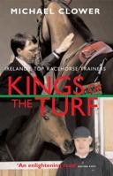 Kings of the Turf: Ireland's top racehorse trainers 1845133641 Book Cover