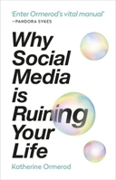 Why Social Media is Ruining Your Life 1788400623 Book Cover