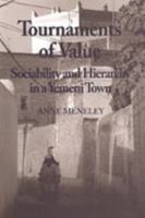Tournaments of Value: Sociability and Hierarchy in a Yemeni Town (Anthropological Horizons) 0802078680 Book Cover