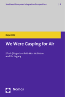 We Were Gasping for Air: [Post-]Yugoslav Anti-War Activism and Its Legacy 3832978062 Book Cover