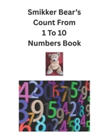 Smikkerbear's Count From 1 to 10 Numbers Book B0C47LV1XY Book Cover