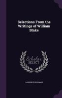 Selections From the Writings of William Blake 1347325743 Book Cover