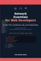 Network Essentials for Web Developers: A Practical Guide to IP, DNS, HTTP, Load Balancers, SSL, and Troubleshooting B0GTDW7YBK Book Cover