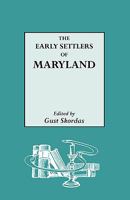 Early Settlers of Maryland: An Index of Names of Immigrants Compiled from Records of Land Patents, 1633-1680 0806306165 Book Cover