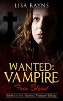 Wanted: Vampire - Free Blood 1502737558 Book Cover