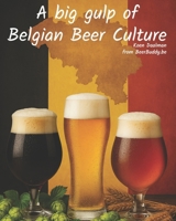 A big gulp of Belgian Beer Culture B0F6LG7H6G Book Cover