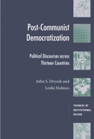 Post-Communist Democratization: Political Discourses Across Thirteen Countries (Theories of Institutional Design) 0521001382 Book Cover