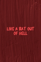 Like A Bat Out Of Hell: All Purpose 6x9 Blank Lined Notebook Journal Way Better Than A Card Trendy Unique Gift Maroon Texture English Slang 1694444384 Book Cover