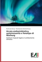 Arcaia endosimbiotica, autoimmunità e fenotipo di Warburg: Sindromi tropicali legate al cambiamento climatico 6200834091 Book Cover