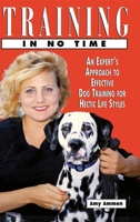 Training In No Time: An Expert's Approach To Effective Dog Training For Hectic Life Styles 0876057784 Book Cover