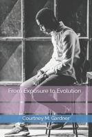 From Exposure to Evolution B0C2RPJ5ZT Book Cover