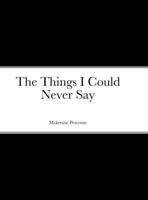 The Things I Could Never Say 1329057562 Book Cover