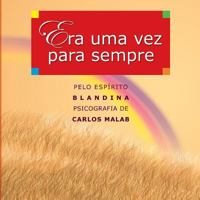 Era uma vez para sempre (Primeiro Livro de Carlos Malab) 8599065068 Book Cover