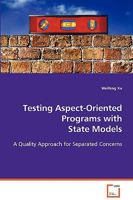 Testing Aspect-Oriented Programs with State Models 3639075595 Book Cover