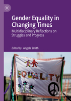 Gender Equality in Changing Times: Multidisciplinary Reflections on Struggles and Progress 3030265692 Book Cover